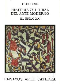 Historia cultural del arte moderno. El siglo XX
