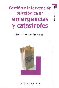 Gestin e intervencin psicolgica en emergencias y catstrofes