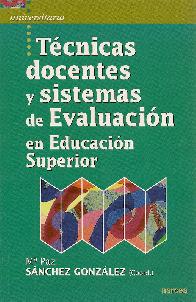 Tcnicas docentes y sistemas de Evaluacin en educacin superior