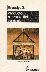 Producto o praxis del curriculum