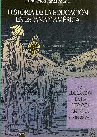 Historia de la Educacion en Espaa y America  Vol I