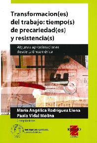 Transformacion ( es ) del trabajo : tiempo ( s ) de precariedad ( es ) y resistencia ( s )