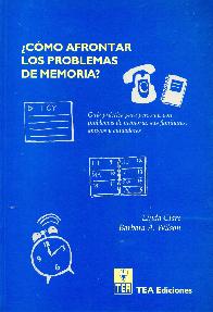 Como afrontar los problemas de memoria, guia practica para personas con problemas de memoria, sus f