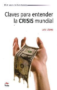 Claves para entender la crisis mundial