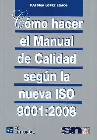 Cmo hacer el manual de calidad segn la nueva ISO 9001 : 2008