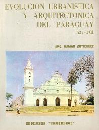 Evolucin Urbanstica y Arquitectnica del Paraguay 1537 - 1911