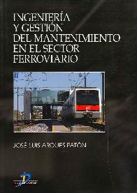 Ingeniera y gestin del mantenimiento en el sector ferroviario