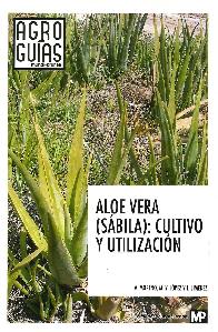 Aloe Vera ( Sabila ) : cultivo y utilizacin