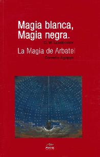 Magia blanca, magia negra / La magia de Arbatel