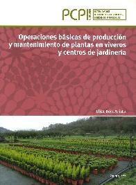 Operaciones bsicas de produccin y mantenimiento de plantas en viveros y centros de jardinera