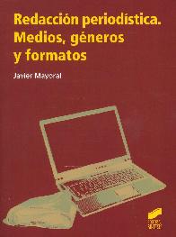 Redaccin periodstica. Medios, gneros y formatos