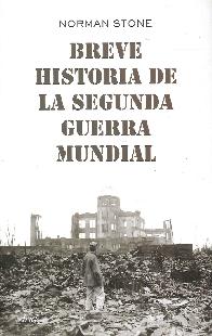 Breve Historia de la Segunda Guerra Mundial