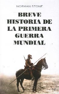 Breve Historia de la Primera Guerra Mundial