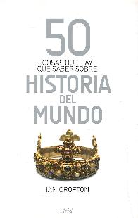 50 cosas que hay que saber sobre Historia del Mundo