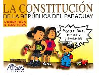 La Constitucin de la Repblica del Paraguay para nios y jvenes