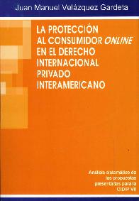 La Proteccion al Consumidor Online en el Derecho Internacional Privado Interamericano