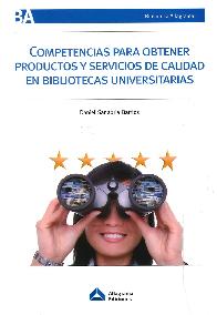 Competencias para obtener productos y servicios de calidad en Bibliotecas Universitarias