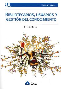 Bibliotecarios, usuarios y gestin del conocimiento