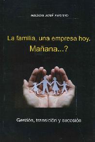 La familia, una empresa hoy. Maana ... ?