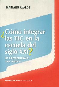  Cmo integrar las TIC en la escuela del siglo XXI ?