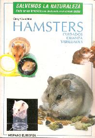 Hamsters. Salvemos la naturaleza. Cuidado, crianza y variedades.