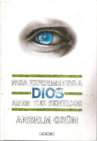 Para experimentar a Dios abre tus sentidos