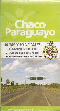 Chaco Paraguayo Rutas y Principales Caminos de la Region Occidental