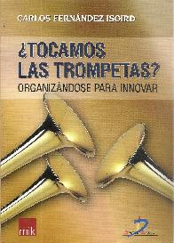 Tocamos las Trompetas?. Organizandose para innovar