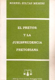 El pretor y la jurisprudencia pretoriana