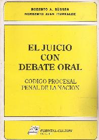 El Juicio con debate oral en el codigo procesal penal de la Nacion