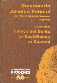 Diccionario juridico policial paraguayo con lo codigos paraguayos vigentes