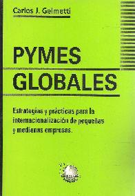 Pymes Globales Estrategias y Practicas para la Internacionalizacion de Pequeas y Medianas Empresas