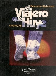 El viajero que huye. Cronicas