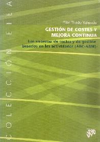 Gestion de costes y mejora continua. Los sistemad de coste y de gestion basados en las actividades