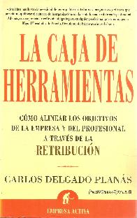 La Caja de Herramientas como alinear los objetivos de la empresa y del profesional a traves de la R