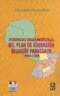 Incidencias Sociolingsticas del Plan de Educacin Bilinge Paraguayo 1994-1999