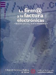 La firm@ y la factura electronicas Entorno juridico,fiscal e informatico