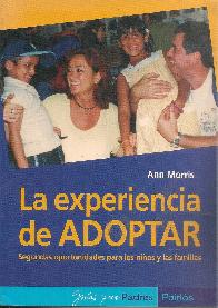 La experiencia de adoptar. Segundas oportunidades para los nios y las familias