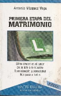 Primera etapa del matrimonio. Como crecer en el amor, de lo mio a lo nuestro, comunicacion y sexual