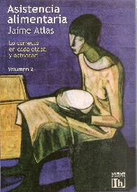 Asistencia alimentaria 2. Lo correcto en cada etapa y actividad de la vida