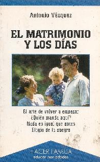 El matrimonio y los dias. El arte de volver a empezar, quien manda aqui, nada es igual que antes, e
