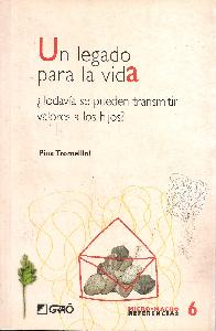 Un legado para la vida, todavia se pueden transmitir valores a los hijos?