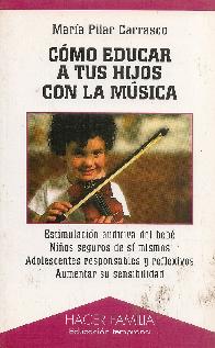 Como educar a tus hijos con la musica. Estimulacion auditiva del bebe, nios seguros de si mismos,