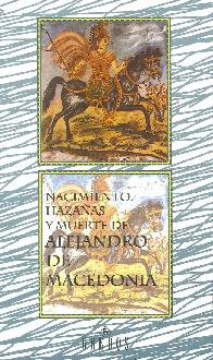 Nacimiento, hazaas y muerte de Alejandro de Macedonia
