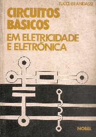 Circuitos Basicos em Eletricidade e Eletronica