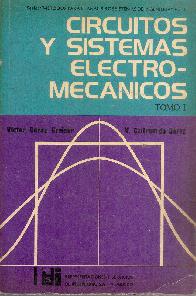 Circuitos y Sistemas Electromecanicos - TOMO 1