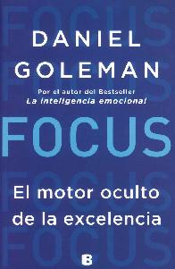 Focus El motor oculto de la excelencia