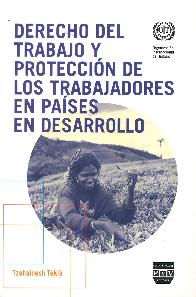 Derecho del Trabajo y Proteccin de los Trabajadores en Pases en Desarrollo