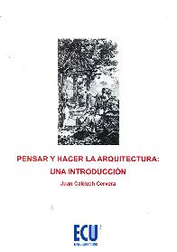Pensar y hacer la arquitectura : una introduccin