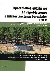 Operaciones auxiliares en repoblaciones e infraestructuras forestales